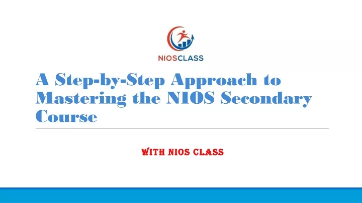 a step by step approach to mastering the nios secondary course