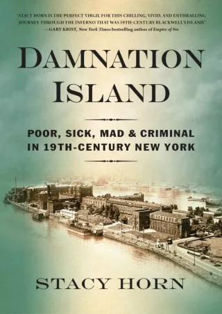 READ⚡[PDF]✔ Damnation Island: Poor, Sick, Mad, and Criminal in 19th-Century New York