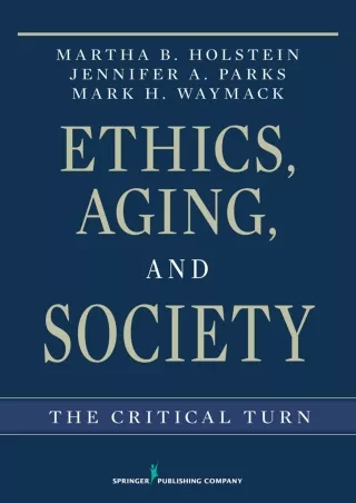 PDF_⚡ Ethics, Aging, and Society: The Critical Turn