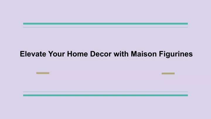 elevate your home decor with maison figurines