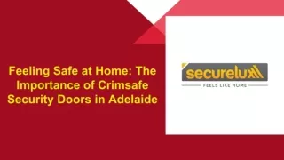 Feeling Safe at Home_ The Importance of Crimsafe Security Doors in Adelaide