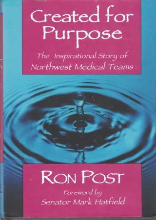 [PDF⚡READ❤ONLINE]  Created for Purpose: The Inspirational Story of Northwest Medical Teams