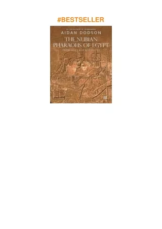 PDF✔️Download❤️ The Nubian Pharaohs of Egypt: Their Lives and Afterlives