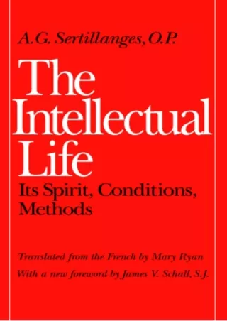 ❤[READ]❤ The Intellectual Life: Its Spirit, Conditions, Methods (Not In A Series)