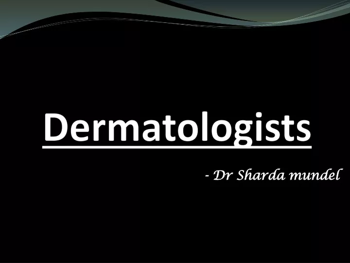dermatologists
