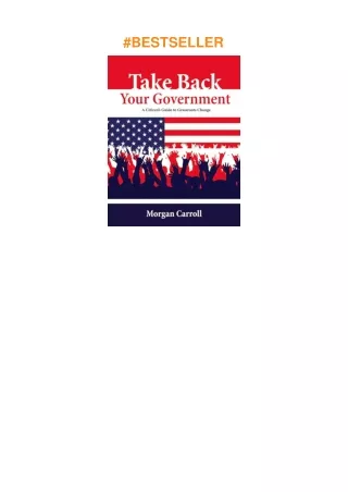 download⚡️❤️ Take Back your Government: A Citizen's Guide to Grassroots Change