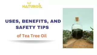Uses, Benefits, and Safety Tips of Tea Tree Oil