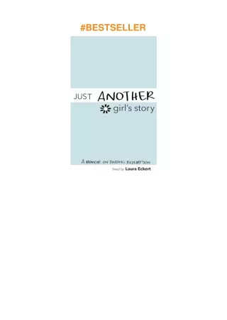 Pdf⚡️(read✔️online) Just Another Girl's Story: An Inspirational Teen Autobiography about Abortio