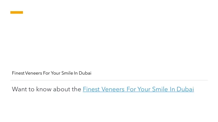 finest veneers for your smile in dubai