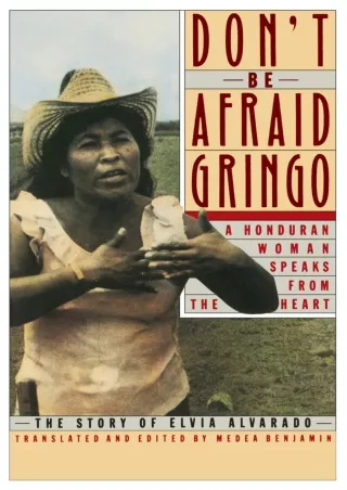 PDF_⚡ Don't Be Afraid, Gringo: A Honduran Woman Speaks From The Heart: The Story of