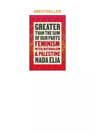 PDF✔️Download❤️ Greater than the Sum of Our Parts: Feminism, Inter/Nationalism, and Palestine