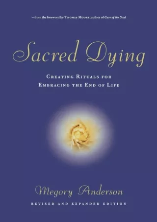 PDF_⚡ Sacred Dying: Creating Rituals for Embracing the End of Life