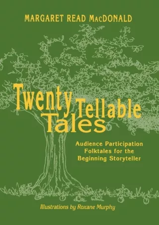 READ⚡[PDF]✔ Twenty Tellable Tales: Audience Participation Folktales for the Beginning