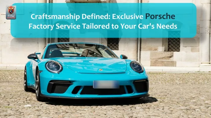 craftsmanship defined exclusive porsche factory