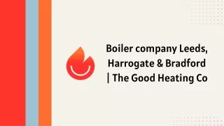 Boiler company Leeds, Harrogate & Bradford  The Good Heating Co