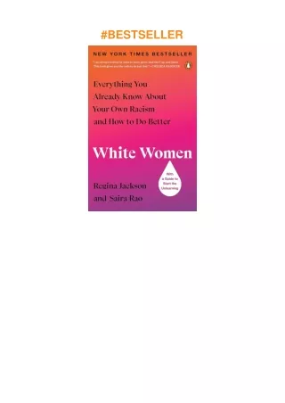 [DOWNLOAD]⚡️PDF✔️ White Women: Everything You Already Know About Your Own Racism and How to Do B