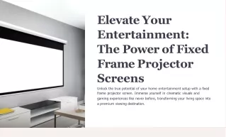 Elevate-Your-Entertainment-The-Power-of-Fixed-Frame-Projector-Screens.pdf