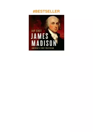 [PDF]❤️DOWNLOAD⚡️ James Madison: America's First Politician