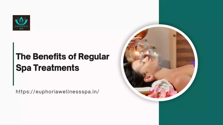 the benefits of regular spa treatments