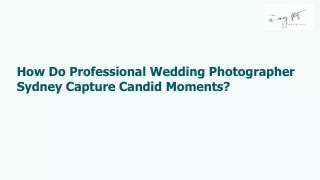 How Do Professional Wedding Photographer Sydney Capture Candid Moments