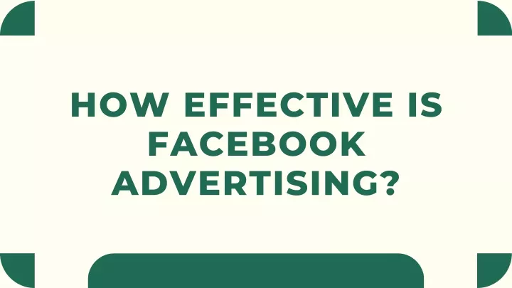 how effective is facebook advertising