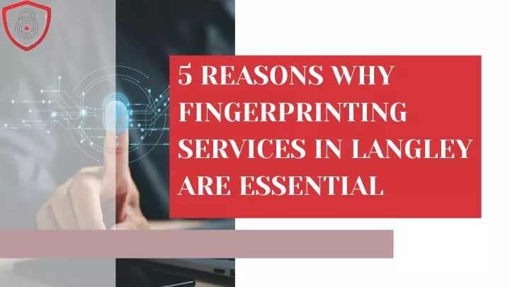 5 reasons why fingerprinting services in langley