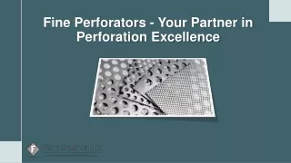 Fine Perforators - Your Partner in Perforation Excellence