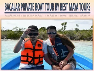 Bacalar Private Boat Tour By Best Maya Tours