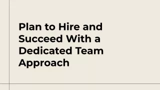 Plan to Hire and Succeed With a Dedicated Team Approach