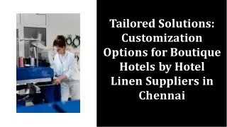 What Customization Options Do Hotel Linen Suppliers in Chennai Offer to Boutique Hotels