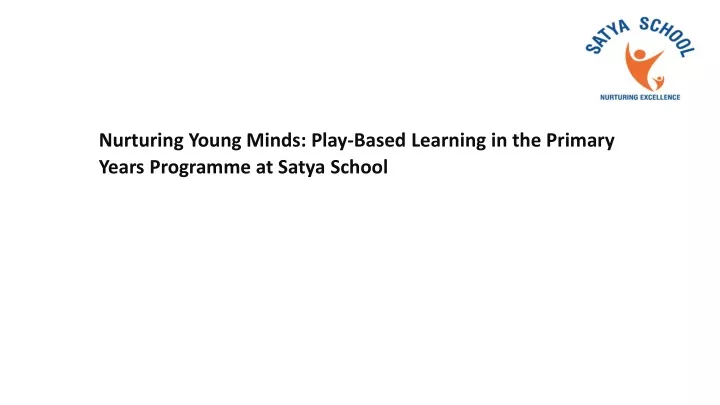nurturing young minds play based learning