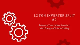 Mastering Your Comfort The Complete Guide to 1.2 Ton Inverter Split ACs