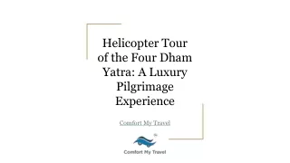 Helicopter Tour of the Four Dham Yatra: A Luxury Pilgrimage Experience