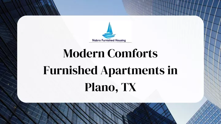 modern comforts furnished apartments in plano tx