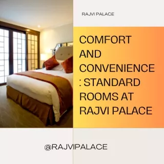 Relax in Comfort: Standard Rooms at Rajvi Palace