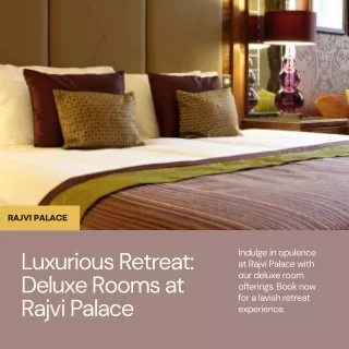 Luxury Redefined: Deluxe Rooms at Rajvi Palace