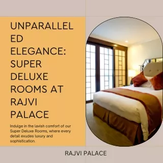 Ultimate Luxury: Super Deluxe Rooms at Rajvi Palace