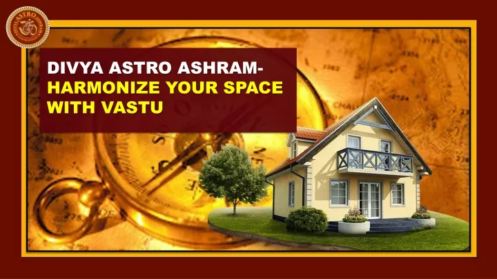 divya astro ashram harmonize your space with vastu