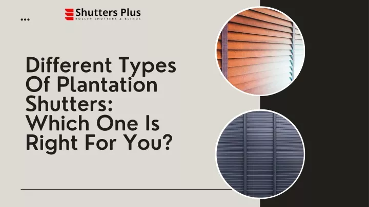 different types of plantation shutters which