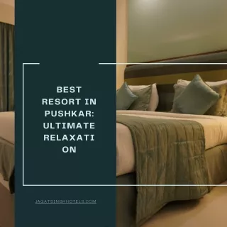 Best Resort in Pushkar Ultimate Relaxation