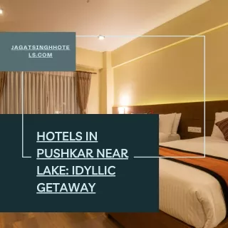 Hotels in Pushkar near Lake Idyllic Getaway