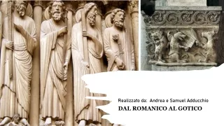 Romanico e gotico- Andrea e Samuel Adducchio