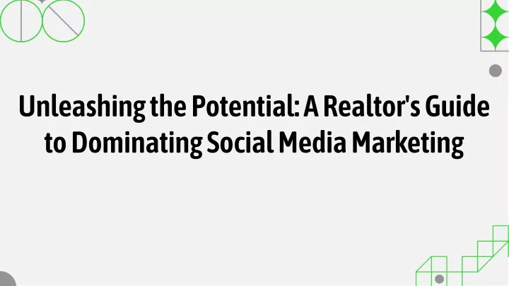 unleashing the potential a realtor s guide