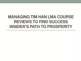 Managing Tim Han LMA Course Reviews to Find Success Insider’s Path to Prosperity