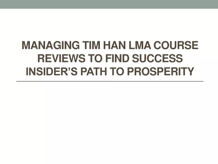 managing tim han lma course reviews to find success insider s path to prosperity