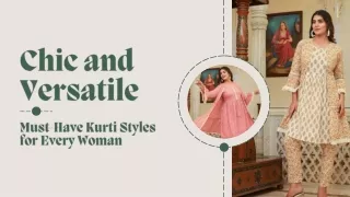 Chic and Versatile Must-Have Kurti Styles for Every Woman