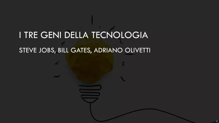 i tre geni della tecnologia