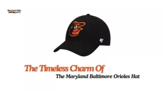 The Timeless Charm Of The Maryland Baltimore Orioles Hat