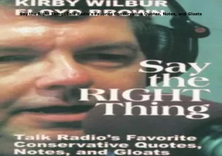 ⚡️PDF/READ❤️ Say the Right Thing: Talk Radio's Favorite Conservative Quotes, Notes, and