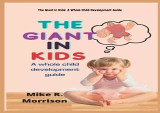 Pdf⚡️(read✔️online) The Giant in Kids: A Whole Child Development Guide